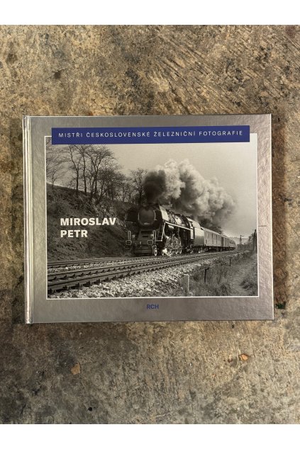 Kniha MISTŘI ČESKOSLOVENSKÉ ŽELEZNIČNÍ FOTOGRAFIE